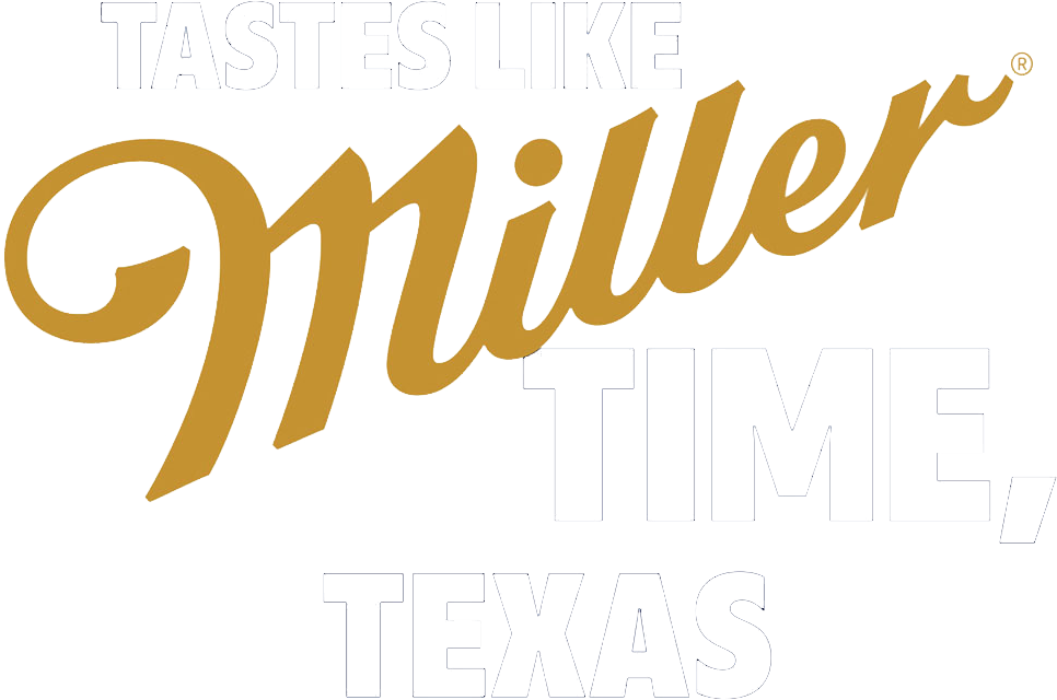 Tastes like Miller time Texas